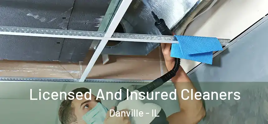 Licensed And Insured Cleaners Danville - IL
